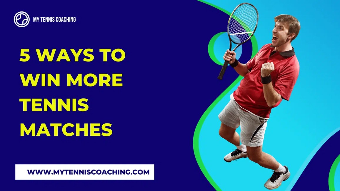 Blog banner featuring a tennis player in action, with the text '5 Ways to Win More Tennis Matches'